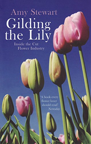 Gilding the Lily: Inside the Cut Flower Industry.