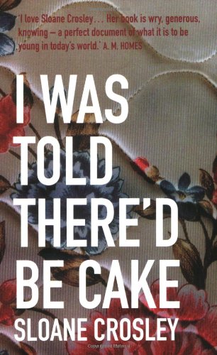 Stock image for I Was Told There'd Be Cake for sale by Better World Books: West