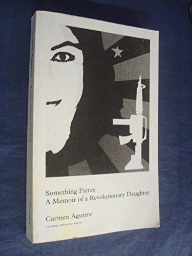 9781846272011: Something Fierce: A Memoir of a Revolutionary Daughter