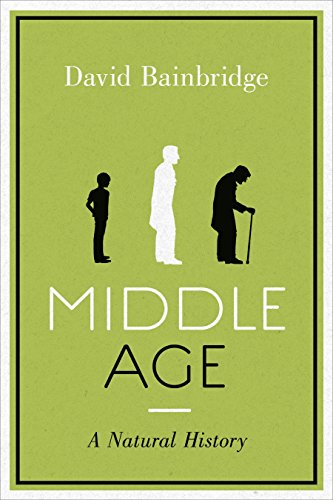 Stock image for Middle Age: A Natural History for sale by WorldofBooks