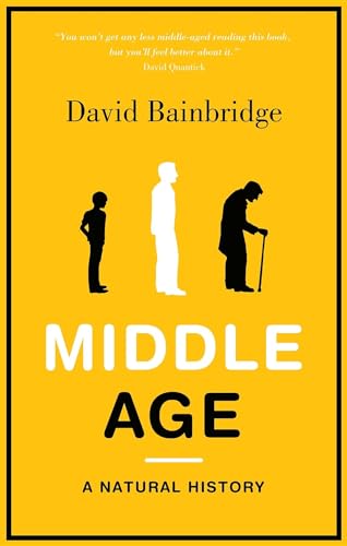 Stock image for Middle Age : A Natural History for sale by Better World Books