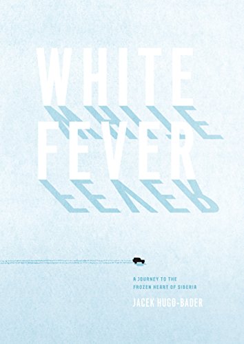 9781846272691: White Fever: A Journey to the Frozen Heart of Siberia [Idioma Ingls]
