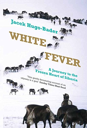 Beispielbild fr White Fever: A Journey to the Frozen Heart of Siberia zum Verkauf von WorldofBooks