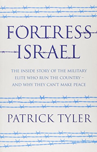 Imagen de archivo de Fortress Israel: The Inside Story of the Military Elite Who Run the Country - and Why They Can't Make Peace a la venta por WorldofBooks