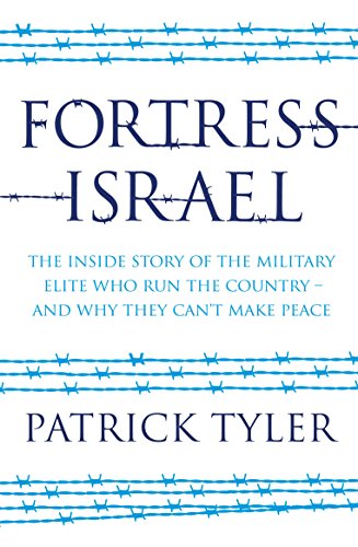 Imagen de archivo de Fortress Israel: The Inside Story of the Military Elite Who Run the Country - and Why They Can't Make Peace a la venta por MusicMagpie