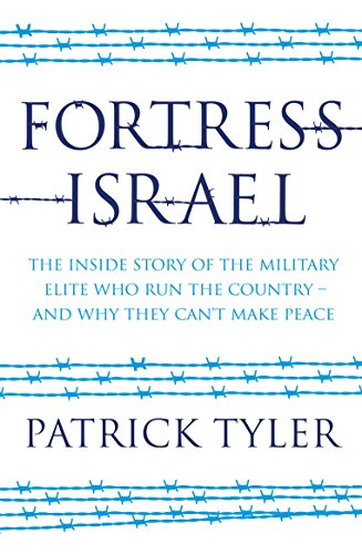 Stock image for Fortress Israel: The Inside Story of the Military Elite Who Run the Country - and Why They Can't Make Peace for sale by MusicMagpie