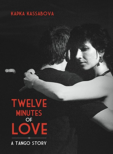 Beispielbild fr Twelve Minutes of Love: A Tango Story zum Verkauf von WorldofBooks