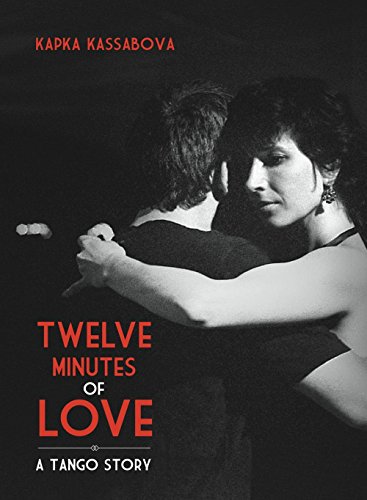 9781846272844: Twelve Minutes of Love: A Tango Story