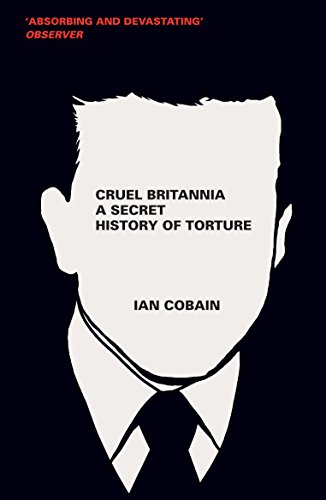 Beispielbild fr Cruel Britannia: A Secret History of Torture zum Verkauf von WorldofBooks