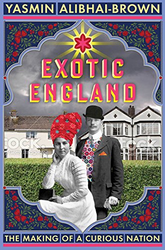 Stock image for Exotic England: The Making of a Curious Nation for sale by AwesomeBooks