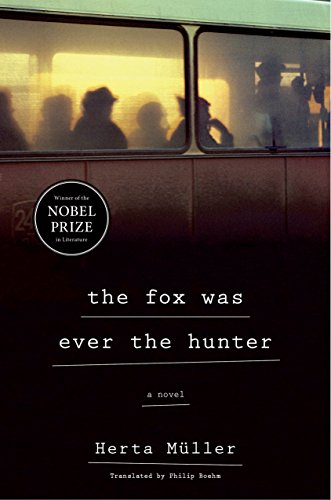 Stock image for The Fox Was Ever the Hunter [Paperback] [May 05, 2016] Herta Muller for sale by HPB-Diamond