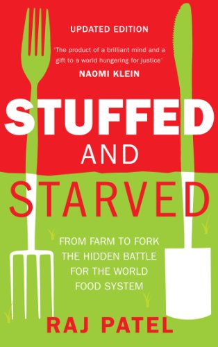 Imagen de archivo de Stuffed And Starved: From Farm to Fork: The Hidden Battle For The World Food System a la venta por AwesomeBooks