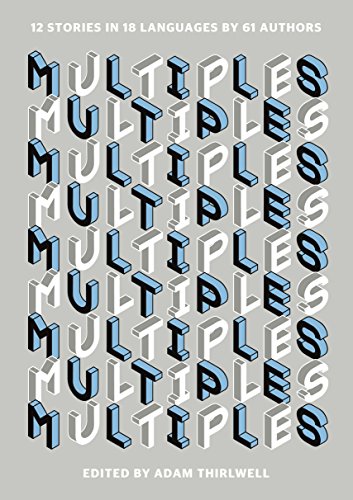 Beispielbild fr Multiples: 12 Stories in 18 Languages by 61 Authors zum Verkauf von WorldofBooks