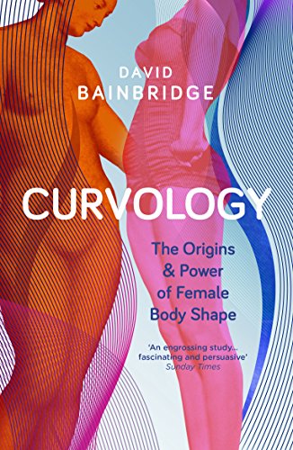 Beispielbild fr Curvology: The Origins and Power of Female Body Shape zum Verkauf von WorldofBooks