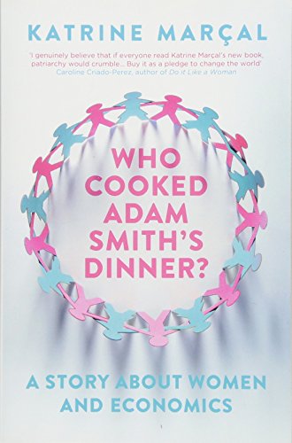 9781846275661: Who Cooked Adam Smith's Dinner?: A Story about Women and Economics