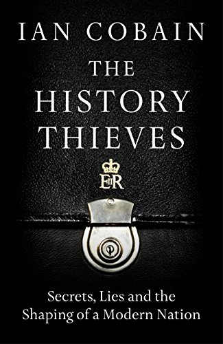 Beispielbild fr The History Thieves: Secrets, Lies and the Shaping of a Modern Nation zum Verkauf von WorldofBooks