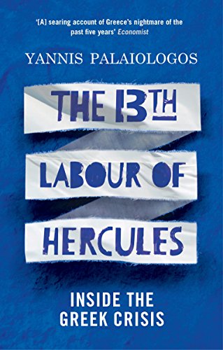9781846275869: The 13Th Labour Of Hercules: Inside the Greek Crisis