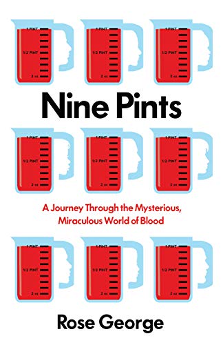 Imagen de archivo de Nine Pints: A Journey Through the Mysterious, Miraculous World of Blood a la venta por SecondSale