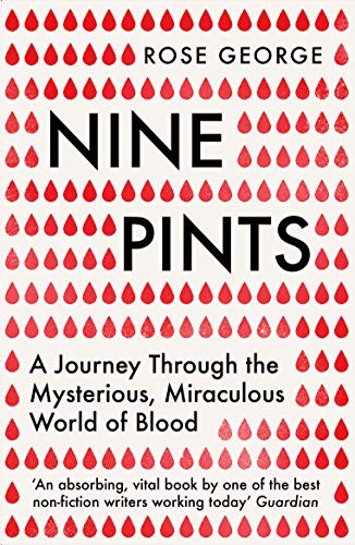 Imagen de archivo de Nine Pints: A Journey Through the Mysterious, Miraculous World of Blood a la venta por Goodwill Books