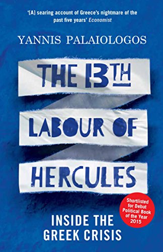 Stock image for The 13th Labour of Hercules: Inside the Greek Crisis for sale by WorldofBooks