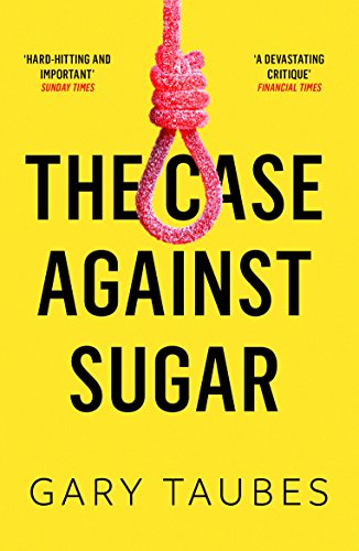 Stock image for The Case Against Sugar for sale by WorldofBooks