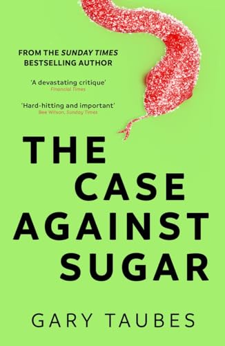 9781846276392: Case Against Sugar