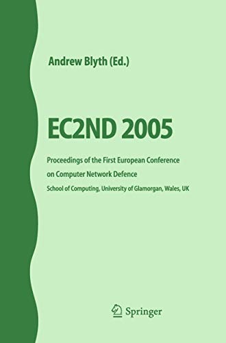 Beispielbild fr Ec2nd 2005: Proceedings Of The First European Conference on Computer Network Defence, School Of Computing, University of Glamorgan, Wales, UK zum Verkauf von Revaluation Books