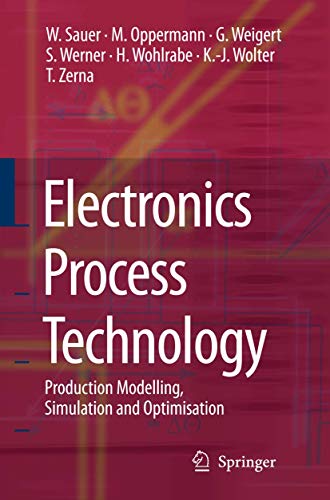 Beispielbild fr Electronics Process Technology : Production Modelling, Simulation and Optimisation zum Verkauf von Better World Books