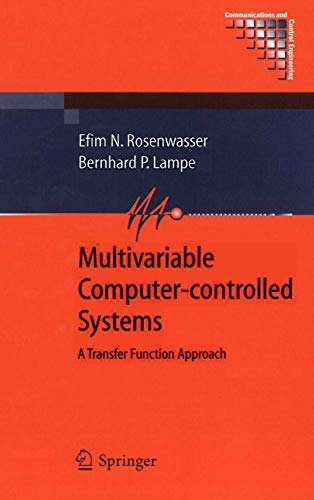 

Multivariable Computer-controlled Systems: A Transfer Function Approach (Communications and Control Engineering) [Hardcover ]