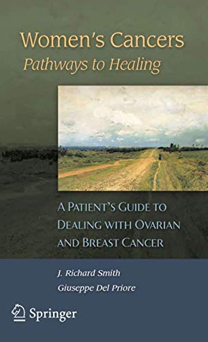 Imagen de archivo de Women's Cancers - Pathways to Healing : A Patient's Guide to Dealing with Ovarian and Breast Cancer a la venta por Better World Books