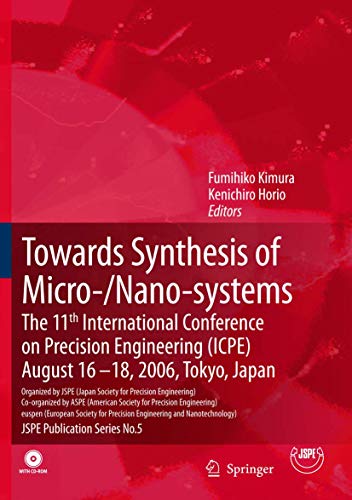 Beispielbild fr Towards Synthesis of Micro-/Nano-systems: The 11th International Conference on Precision Engineering (ICPE) August 16-18, 2006, Tokyo, Japan (Jspe Publication Series) zum Verkauf von Corner of a Foreign Field