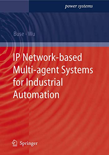 9781846286469: IP Network-based Multi-agent Systems for Industrial Automation: Information Management, Condition Monitoring and Control of Power Systems