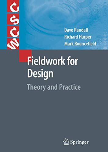 Stock image for Fieldwork for Design: Theory and Practice (Computer Supported Cooperative Work) for sale by Discover Books