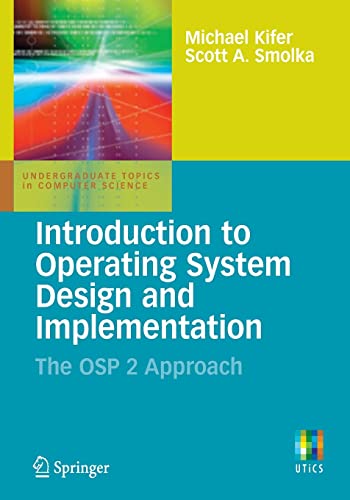 Imagen de archivo de Introduction to Operating System Design and Implementation: The OSP 2 Approach (Undergraduate Topics in Computer Science) a la venta por HPB-Red