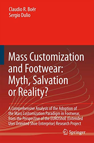 Beispielbild fr Mass Customization and Footwear: Myth, Salvation or Reality?: A Comprehensive Analysis of the Adoption of the Mass Customization Paradigm in Footwear, . Oriented Shoe Enterprise) Research Project zum Verkauf von MusicMagpie