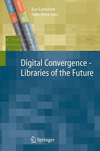 Stock image for Digital Convergence : Libraries of the Future for sale by Better World Books