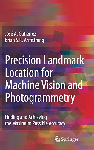 Beispielbild fr Precision Landmark Location For Machine Vision And Photogrammetry zum Verkauf von Romtrade Corp.