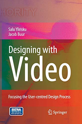9781846289606: Designing with Video: Focusing the user-centred design process
