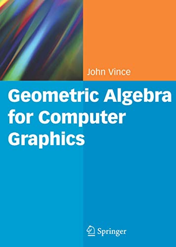 9781846289965: Geometric Algebra for Computer Graphics