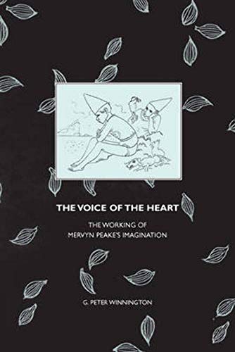 Stock image for The Voice of the Heart. The working of Mervyn Peake's imagination for sale by Broadleaf Books