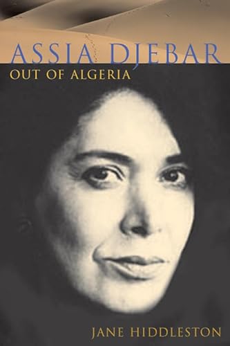 9781846310317: Assia Djebar: Out of Algeria (Contemporary French and Francophone Cultures, 6) (Volume 6)