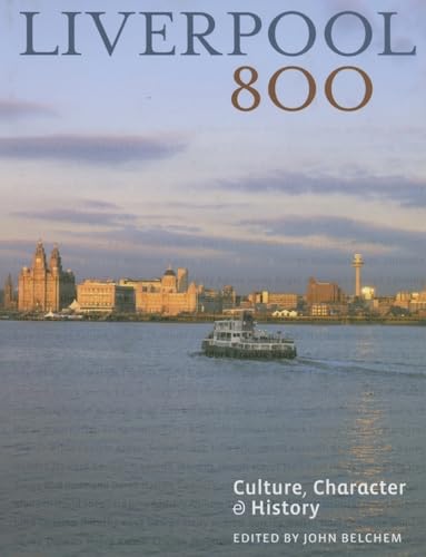 Beispielbild fr Liverpool 800: Character, Culture, History zum Verkauf von WorldofBooks