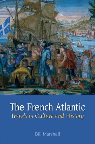 Beispielbild fr The French Atlantic: Travels in Culture and History (Contemporary French and Francophone Cultures): 9 zum Verkauf von WorldofBooks