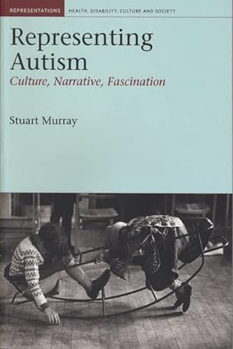 9781846310928: Representing Autism: Culture, Narrative, Fascination: 1 (Representations: Health, Disability, Culture and Society)