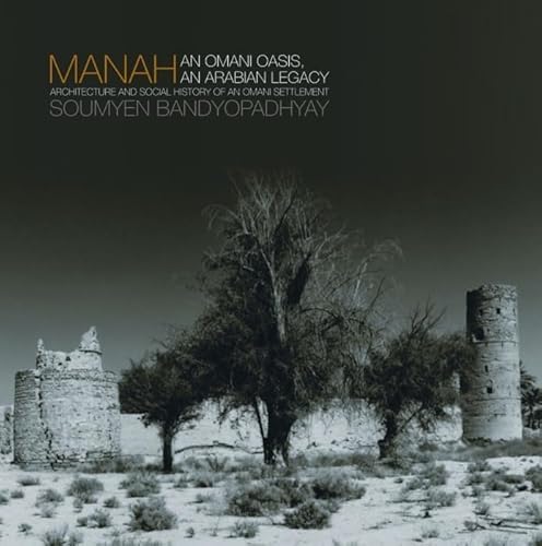 Beispielbild fr Manah: An Omani Oasis, an Arabian Legacy Architecture and Social History of an Omani Settlement zum Verkauf von Powell's Bookstores Chicago, ABAA