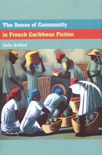 Stock image for The Sense of Community in French Caribbean Fiction for sale by Merandja Books