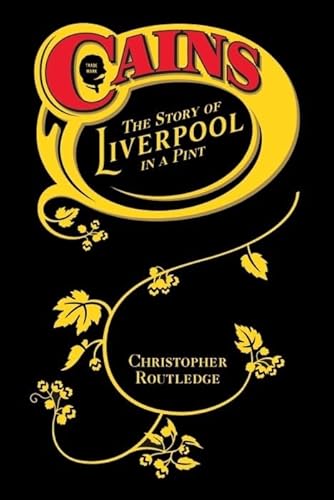 Cains: The Story of Liverpool in a Pint