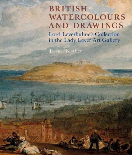 9781846311550: British Watercolours and Drawings: Lord Leverhulme's Collection in the Lady Lever Art Gallery (National Museums Liverpool)