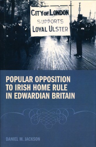 Popular Opposition to Irish Home Rule in Edwardian Britain (9781846311987) by Jackson, Daniel