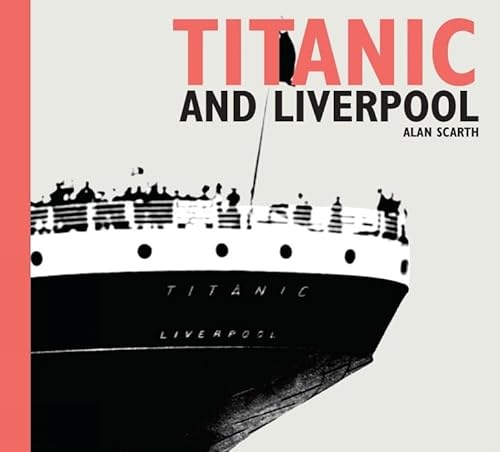 Stock image for Titanic and Liverpool (National Museums Liverpool) for sale by WorldofBooks